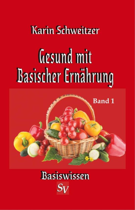 Cover for Schweitzer · Gesund mit Basischer Ernähru (Book)