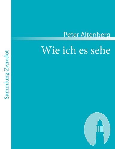Cover for Peter Altenberg · Wie Ich Es Sehe (Sammlung Zenodot) (German Edition) (Paperback Book) [German edition] (2007)