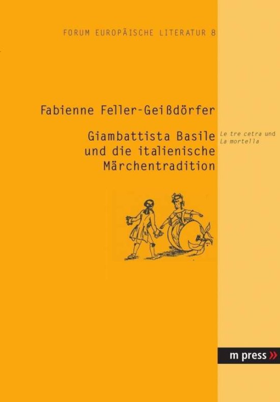 Cover for Fabienne Feller-Geissdoerfer · Giambattista Basile Und Die Italienische Maerchentradition: Le Tre Cetra Und La Mortella (Hardcover Book) [German edition] (2006)