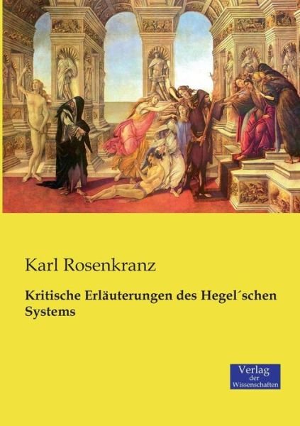 Cover for Karl Rosenkranz · Kritische Erlauterungen des HegelAschen Systems (Paperback Book) (2019)