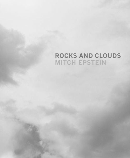 Cover for Mitch Epstein · Mitch Epstein: Rocks and Clouds (Hardcover Book) (2018)