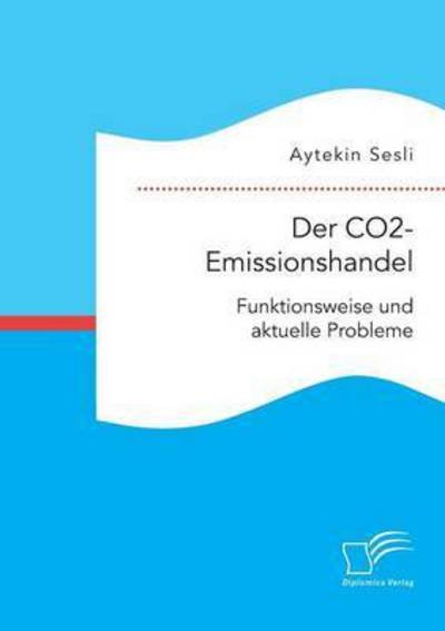 Cover for Sesli · Der CO2-Emissionshandel: Funktion (Book) (2016)
