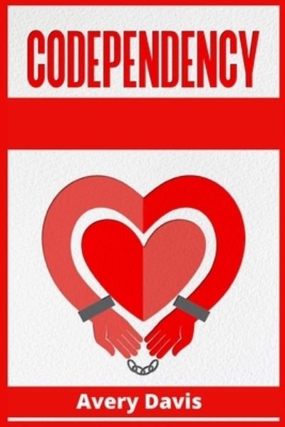 Codependency - Avery Davis - 图书 - Avery Davis - 9783986531607 - 2021年9月27日