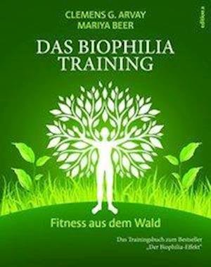 Cover for Arvay · Das Biophilia-Training (Book)