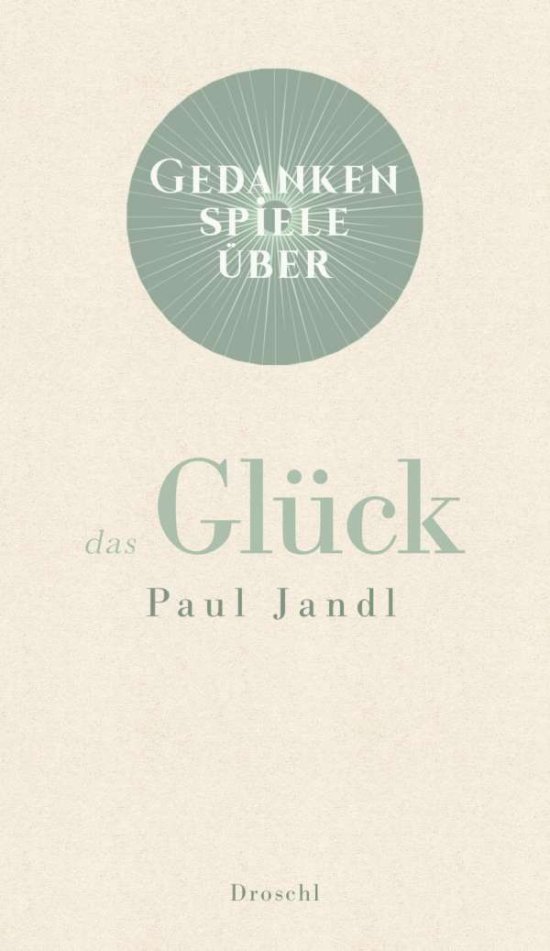 Cover for Paul Jandl · Gedankenspiele Uber Das Gluck (Book)