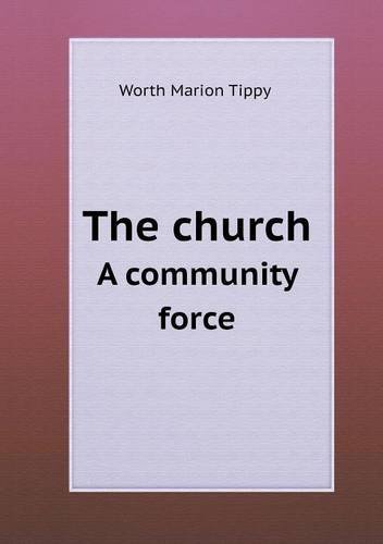 Cover for Worth Marion Tippy · The Church a Community Force (Paperback Book) (2013)