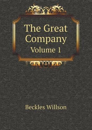 Cover for Beckles Willson · The Great Company Volume 1 (Paperback Book) (2013)