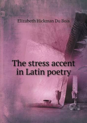 Cover for Elizabeth Hickman Du Bois · The Stress Accent in Latin Poetry (Paperback Book) (2013)