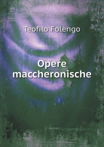 Cover for Teofilo Folengo · Opere Maccheronische (Paperback Book) [Italian edition] (2014)
