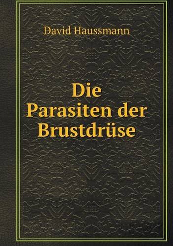 Cover for David Haussmann · Die Parasiten Der Brustdrüse (Paperback Book) [German edition] (2014)