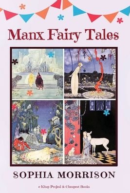 Cover for Sophia Morrison · Manx Fairy Tales (Hardcover Book) (1911)