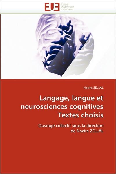 Cover for Nacira Zellal · Langage, Langue et Neurosciences Cognitives Textes Choisis: Ouvrage Collectif Sous La Direction De Nacira Zellal (Paperback Book) [French edition] (2018)