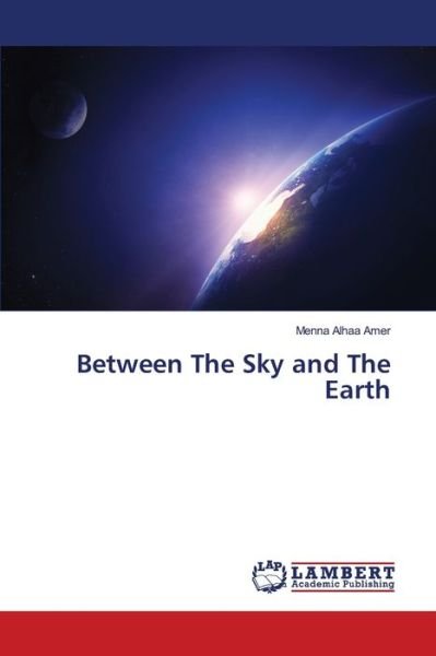 Cover for Amer · Between The Sky and The Earth (Book) (2018)