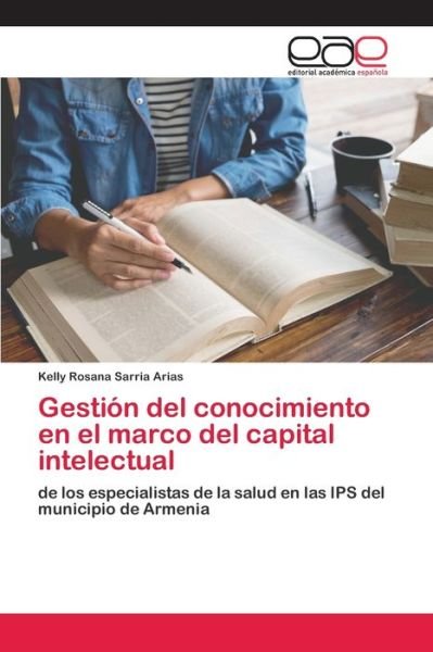 Cover for Kelly Rosana Sarria Arias · Gestion del conocimiento en el marco del capital intelectual (Paperback Book) (2020)