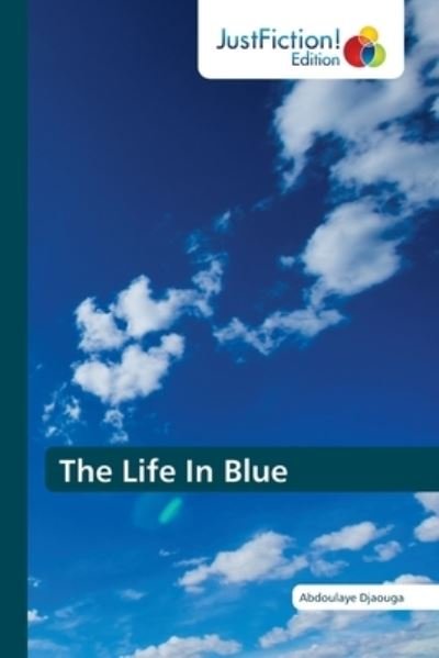 Cover for Abdoulaye Djaouga · The Life In Blue (Paperback Book) (2021)