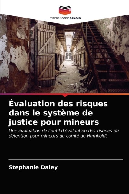 Cover for Stephanie Daley · Evaluation des risques dans le systeme de justice pour mineurs (Paperback Book) (2021)