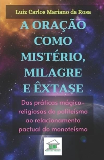 Cover for Luiz Carlos Mariano da Rosa · A oracao como misterio, milagre e extase (Paperback Book) (2020)