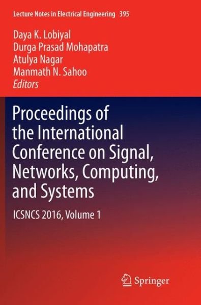 Cover for Proceedings of the International Conference on Signal, Networks, Computing, and Systems: ICSNCS 2016, Volume 1 - Lecture Notes in Electrical Engineering (Paperback Book) [Softcover reprint of the original 1st ed. 2017 edition] (2018)