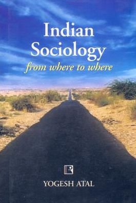 Cover for Yogesh Atal · Indian Sociology from Where to Where: Footnotes to the History of the Discipline (Hardcover Book) (2003)