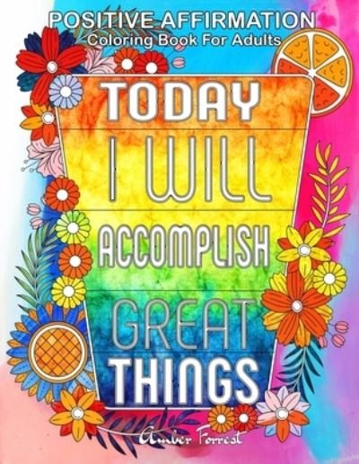 Cover for Amber Forrest · Positive Affirmation Coloring Book For Adults (Paperback Book) (2020)