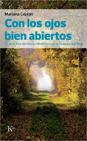 Cover for Mariana Caplan · Con Los Ojos Bien Abiertos: La Práctica Del Discernimiento en La Senda Espiritual (Paperback Book) [Spanish, Tra edition] (2011)