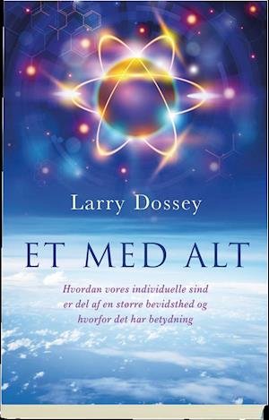 Cover for Larry Dossey · Et med alt (Sewn Spine Book) [第1 版本] (2014)