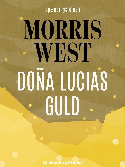 Cover for Morris West · Doña Lucias guld (Sewn Spine Book) [第1 版本] (2018)
