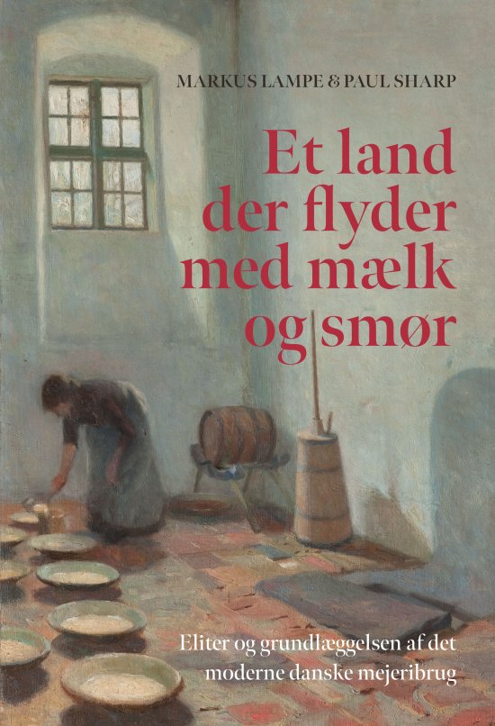Cover for Paul Sharp Markus Lampe · Et land, der flyder med mælk og smør (Bound Book) [第1 版本] (2025)