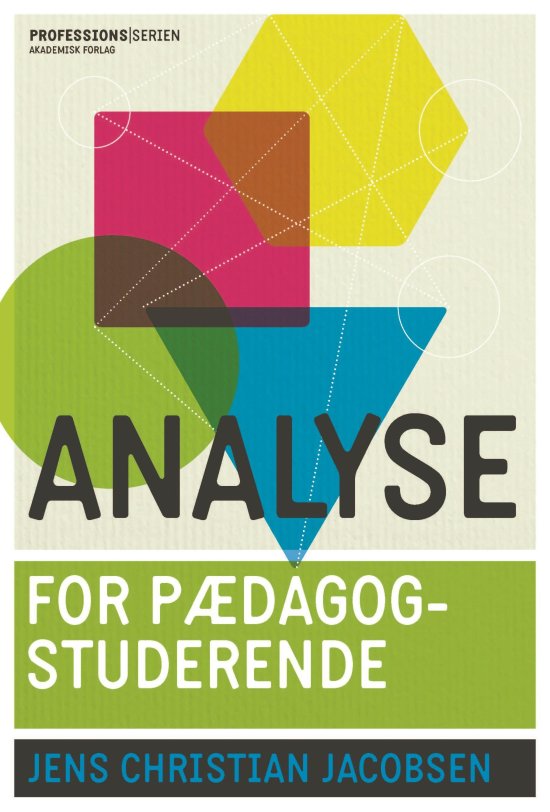 Cover for Jens Christian Jacobsen · Professionsserien: Analyse for pædagogstuderende (Sewn Spine Book) [第1 版本] (2021)