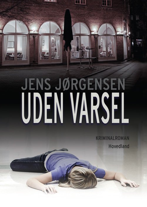 Cover for Jens Jørgensen · Uden varsel (Bound Book) [第1 版本] [Indbundet] (2011)
