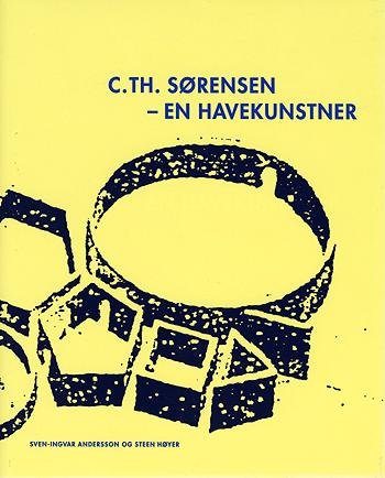Cover for Steen Høyer; Sven-Ingvar Andersson · C. Th. Sørensen - en havekunstner (Bound Book) [第1 版本] [Indbundet] (2001)