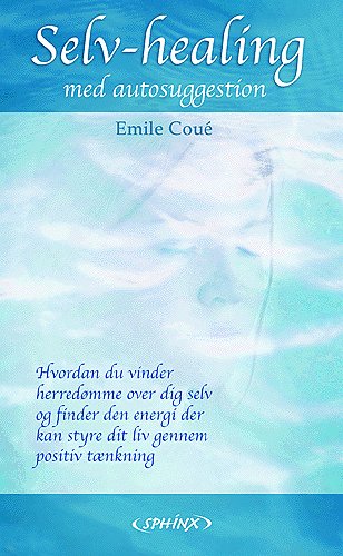 Cover for Emile Coué · Selvhealing med autosuggestion (Book) (2005)