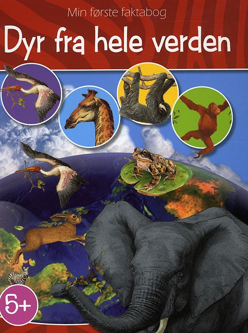 Cover for Nicholas Harris · Min første faktabog: Dyr fra Hele Verden (Bound Book) [第1 版本] [Indbundet] (2009)