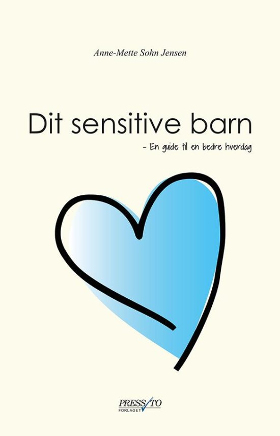 Cover for Anne-Mette Sohn Jensen · Dit sensitive barn (Sewn Spine Book) [第1 版本] (2016)