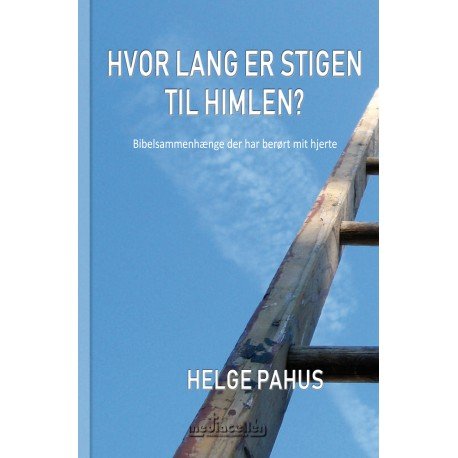 Cover for Helge Pahus · Hvor lang er stigen til himlen (Book) (2019)
