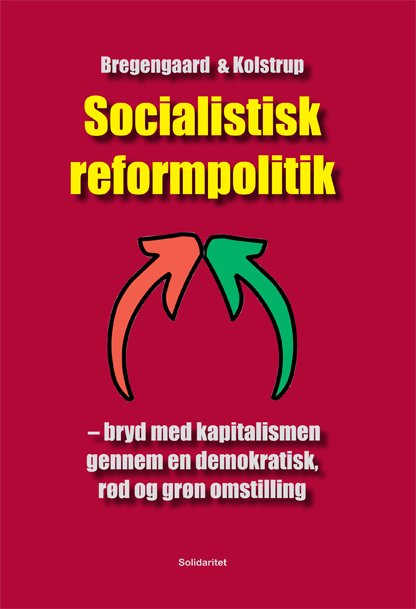 Cover for Søren Kolstrup og Per Bregengaard · Socialistisk reformpolitik (Paperback Book) [第1 版本] (2026)