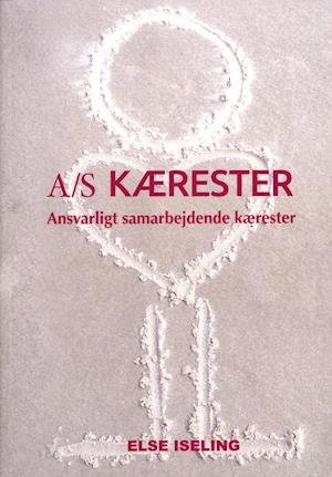 Cover for Else Iseling · A/S Kærester (Paperback Book) [第1 版本] (2018)