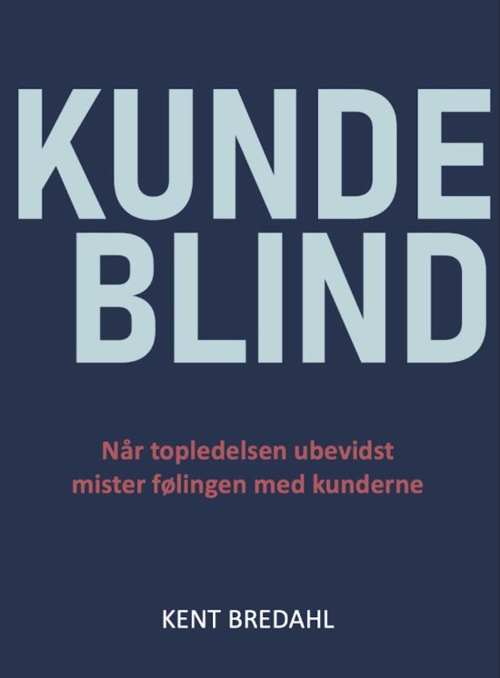 Cover for Kent Bredahl · Kundeblind (Paperback Book) [第1 版本] (2024)