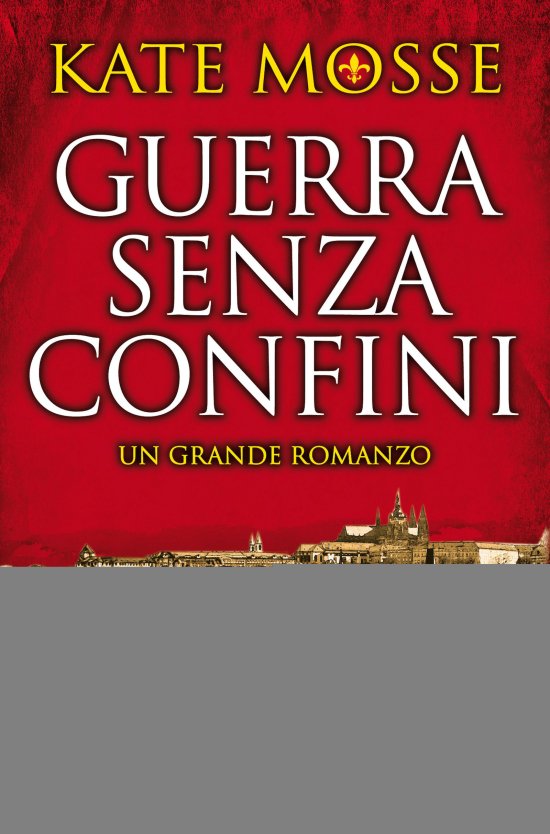 Cover for Kate Mosse · Guerra Senza Confini (Book)