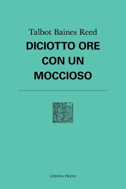 Cover for Talbot Baines Reed · Diciotto Ore Con Un Moccioso (Book)