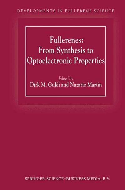 Cover for D M Guldi · Fullerenes: From Synthesis to Optoelectronic Properties - Developments in Fullerene Science (Paperback Book) [Softcover reprint of hardcover 1st ed. 2003 edition] (2010)