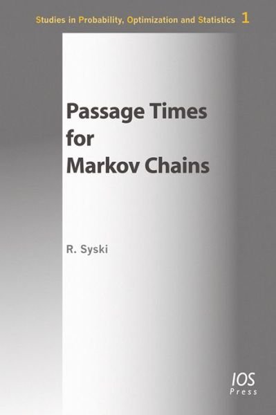 Passage Times for Markov Chains - Studies in Probability, Optimization and Statistics (IOS Press) - R. Syski - 图书 - IOS Press - 9789051990607 - 1992年12月31日
