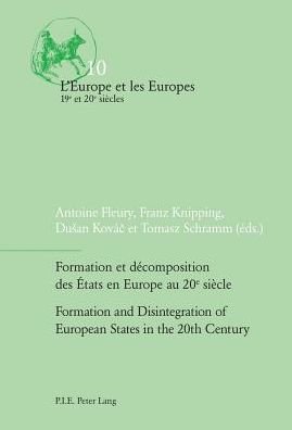 Cover for Formation et decomposition des Etats en Europe au 20e siecle / Formation and Disintegration of European States in the 20th Century - L'Europe et les Europes (19e et 20e siecles) (Paperback Book) [New edition] (2012)