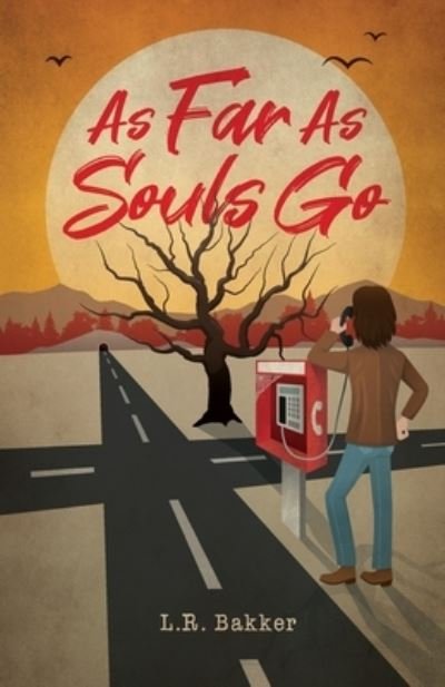 Cover for L R Bakker · As Far As Souls Go (Paperback Book) (2021)