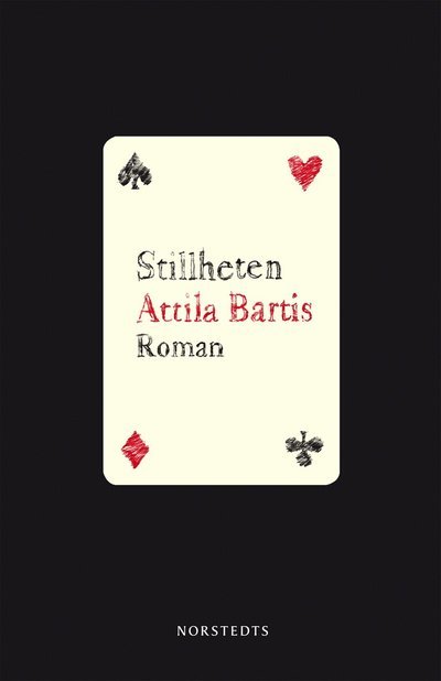Cover for Attila Bartis · Stillheten (Hardcover Book)