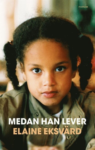 Cover for Elaine Eksvärd · Medan han lever : ett utsatt barn träder fram ur mörkertalet (ePUB) (2016)