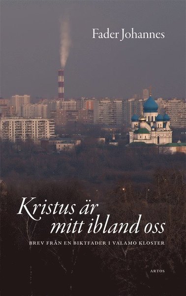 Cover for Fader Johannes · Kristus är mitt ibland oss : brev av en biktfader i Valamo kloster (Hardcover Book) (2015)