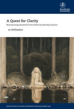 Cover for Åsa Hellstadius · A Quest for Clarity : Reconstructing Standards for the Patent Law Morality Exclusion (Paperback Book) (2015)