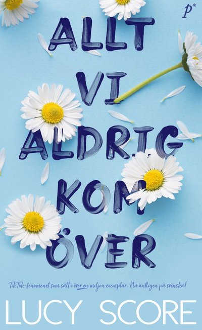 Cover for Lucy Score · Allt vi aldrig kom över (Paperback Book) (2024)