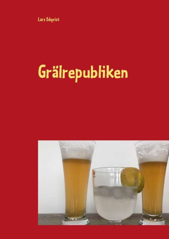 Cover for Lars Edqvist · Grälrepubliken : en roman om tre gnälliga gubbar (Hardcover Book) (2020)